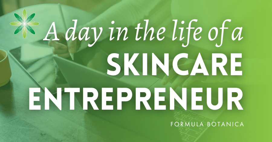 A Day in the Life of a Skincare Entrepreneur