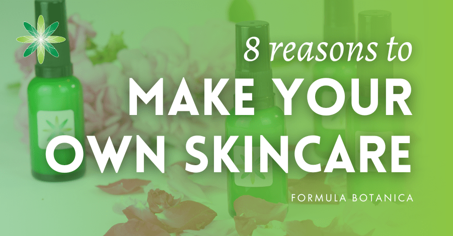 8 reasons to make your own skincare even if there’s plenty to buy