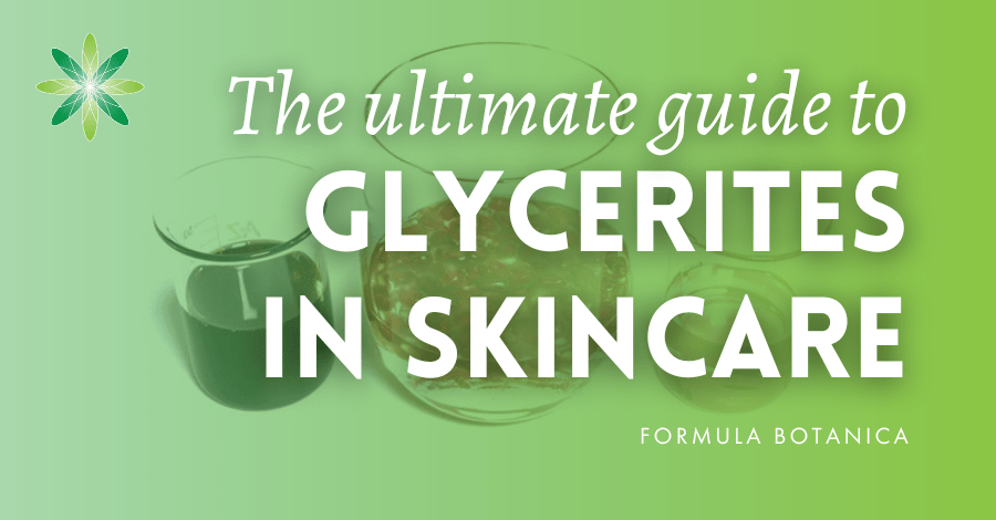 The formulator’s ultimate guide to glycerites (what they are & how to use them)